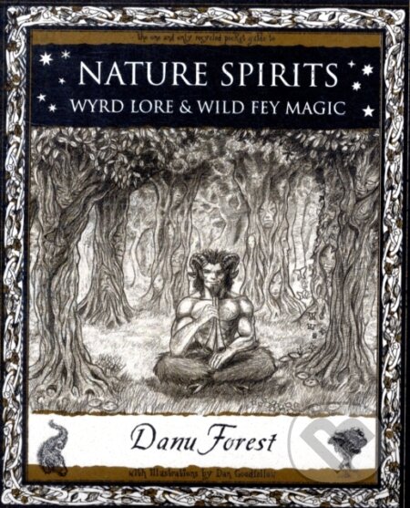 Kniha: Nature Spirits: Wyrd Lore and Wild Fey Magic (Danu Forest). Wooden Books, 2008 Kniha: Nature Spirits: Wyrd Lore and Wild Fey Magic (Danu Forest). Wooden Books, 2008