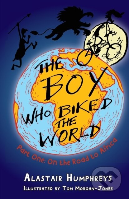 Kniha: The Boy Who Biked the World (Alastair Humphreys). , 2011 Kniha: The Boy Who Biked the World (Alastair Humphreys). , 2011