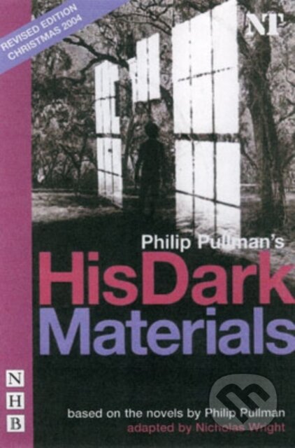 Kniha: His Dark Materials (Philip Pullman). Nick Hern Books, 2004 Kniha: His Dark Materials (Philip Pullman). Nick Hern Books, 2004