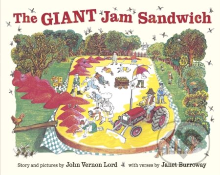 Kniha: The Giant Jam Sandwich (Janet Burroway a John Vernon Lord). , 2010 Kniha: The Giant Jam Sandwich (Janet Burroway a John Vernon Lord). , 2010