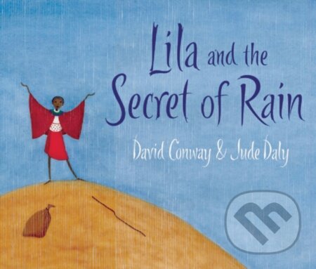 Kniha: Lila and the Secret of Rain (David Conway). Frances Lincoln, 2009 Kniha: Lila and the Secret of Rain (David Conway). Frances Lincoln, 2009