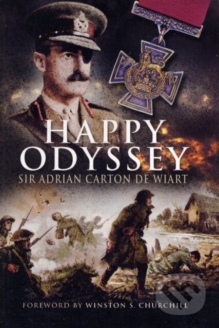 Kniha: Happy Odyssey (Adrian Carton de Wiart). Pen and Sword, 2007 Kniha: Happy Odyssey (Adrian Carton de Wiart). Pen and Sword, 2007