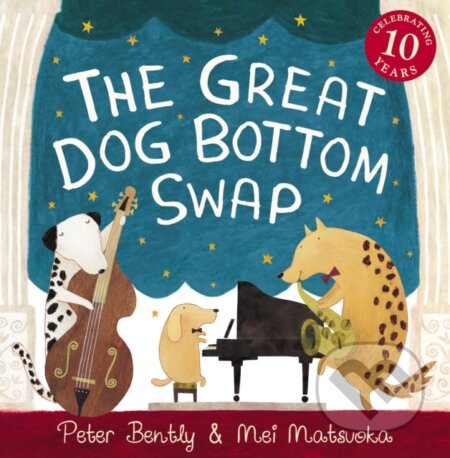 Kniha: The Great Dog Bottom Swap (Peter Bently). Andersen, 2010 Kniha: The Great Dog Bottom Swap (Peter Bently). Andersen, 2010