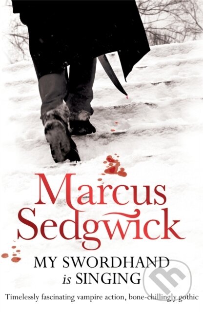 Kniha: My Swordhand is Singing (Marcus Sedgwick). Orion, 2010 Kniha: My Swordhand is Singing (Marcus Sedgwick). Orion, 2010