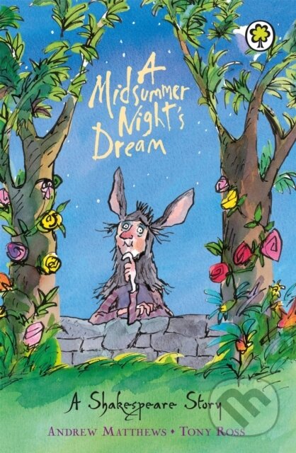 Kniha: A Shakespeare Story: A Midsummer Night's Dream (Andrew Matthews). Orchard, 2003 Kniha: A Shakespeare Story: A Midsummer Night's Dream (Andrew Matthews). Orchard, 2003