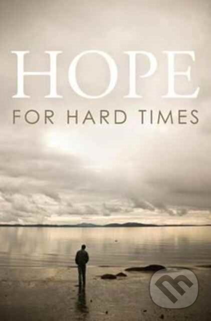Kniha: Hope For Hard Times 25Pack Tracts (Spck). Crossway Books, 2009 Kniha: Hope For Hard Times 25Pack Tracts (Spck). Crossway Books, 2009