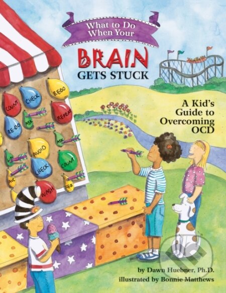 Kniha: What to Do When Your Brain Gets Stuck (Dawn a PhD Huebner). , 2007 Kniha: What to Do When Your Brain Gets Stuck (Dawn a PhD Huebner). , 2007