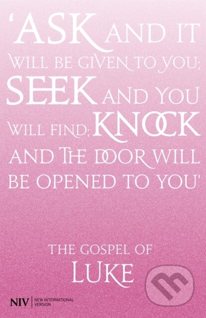 Kniha: NIV Gospel of Luke (New International Version). Hodder Faith, 2009 Kniha: NIV Gospel of Luke (New International Version). Hodder Faith, 2009