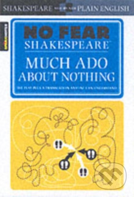 Kniha: Much Ado About Nothing (SparkNotes a William Shakespeare). SparkNotes, 2004 Kniha: Much Ado About Nothing (SparkNotes a William Shakespeare). SparkNotes, 2004