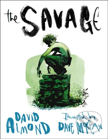 Kniha: The Savage (David Almond). Walker books, 2009 Kniha: The Savage (David Almond). Walker books, 2009