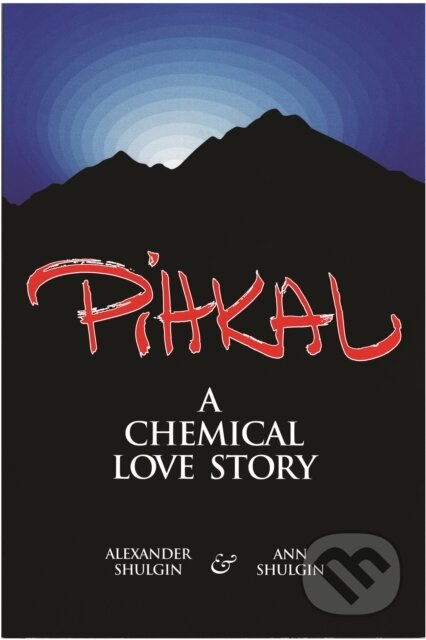 Kniha: Pihkal A Chemical Love Story (Alexander T. Shulgin a Ann Shulgin). Transform, 1995 Kniha: Pihkal A Chemical Love Story (Alexander T. Shulgin a Ann Shulgin). Transform, 1995
