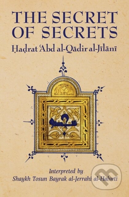 Kniha: The Secret of Secrets ('Abd al-Qadir al-Jilani). , 1992 Kniha: The Secret of Secrets ('Abd al-Qadir al-Jilani). , 1992