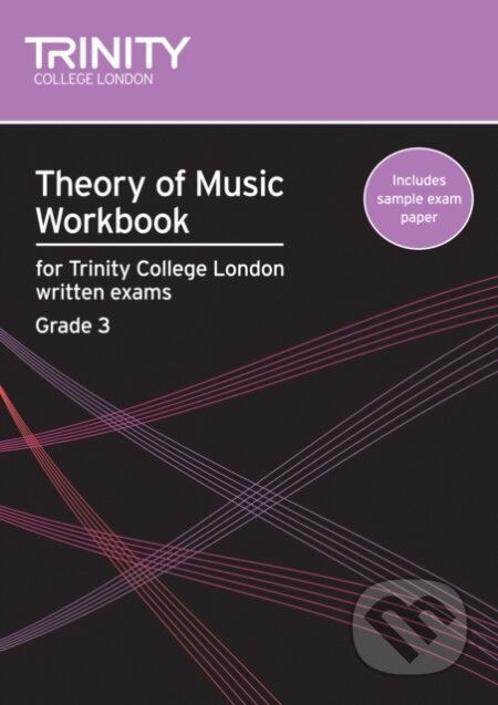 Kniha: Theory of Music Workbook Grade 3 (2007) (Trinity College London). , 2007 Kniha: Theory of Music Workbook Grade 3 (2007) (Trinity College London). , 2007