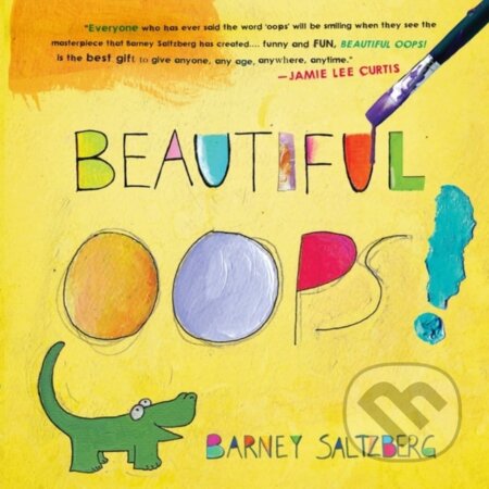 Kniha: Beautiful Oops! (Barney Saltzberg). Workman Publishing, 2010 Kniha: Beautiful Oops! (Barney Saltzberg). Workman Publishing, 2010