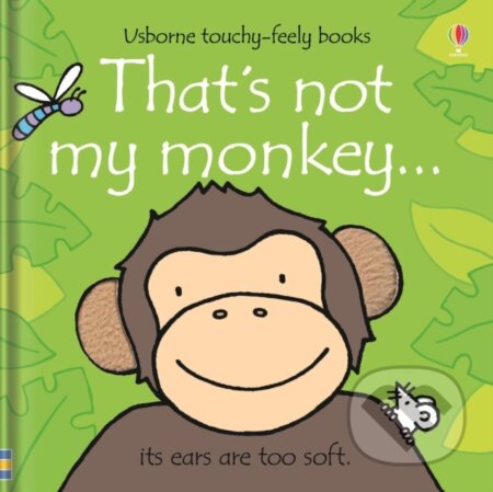 Kniha: That's not my monkey… (Fiona Watt). Usborne, 2008 Kniha: That's not my monkey… (Fiona Watt). Usborne, 2008