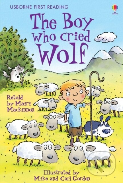 Kniha: The Boy who cried Wolf (Mairi Mackinnon). Usborne, 2008 Kniha: The Boy who cried Wolf (Mairi Mackinnon). Usborne, 2008