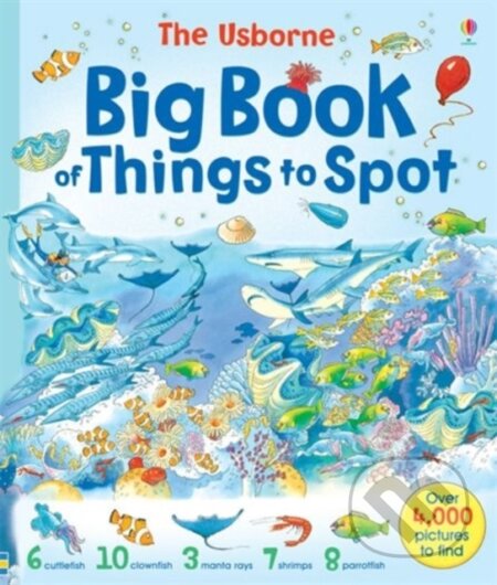 Kniha: Big Book of Things to Spot (Anna Milbourne, Gillian Doherty a Ruth Brocklehurst). Usborne, 2002 Kniha: Big Book of Things to Spot (Anna Milbourne, Gillian Doherty a Ruth Brocklehurst). Usborne, 2002