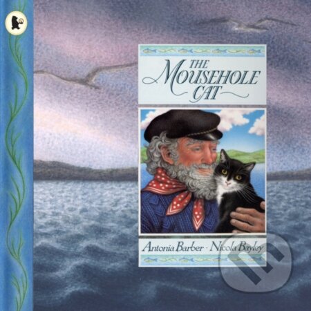 Kniha: The Mousehole Cat (Antonia Barber). Walker books, 1993 Kniha: The Mousehole Cat (Antonia Barber). Walker books, 1993