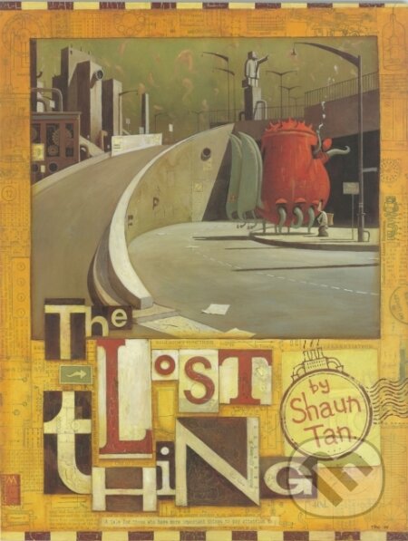 Kniha: Lost Thing (Shaun Tan). , 2010 Kniha: Lost Thing (Shaun Tan). , 2010