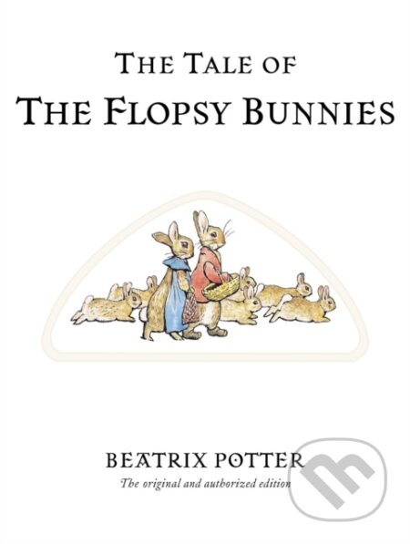 Kniha: The Tale of The Flopsy Bunnies (Beatrix Potter). Warne, 2002 Kniha: The Tale of The Flopsy Bunnies (Beatrix Potter). Warne, 2002