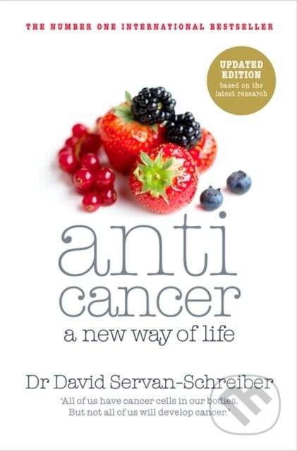 Kniha: Anticancer (David Servan-Schreiber). Michael Joseph, 2011 Kniha: Anticancer (David Servan-Schreiber). Michael Joseph, 2011