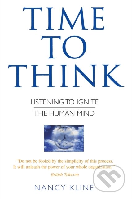 Kniha: Time to Think (Nancy Kline). , 2002 Kniha: Time to Think (Nancy Kline). , 2002