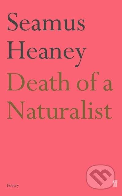 Kniha: Death of a Naturalist (Seamus Heaney). Faber and Faber, 2006 Kniha: Death of a Naturalist (Seamus Heaney). Faber and Faber, 2006