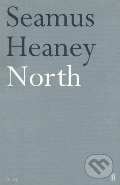 Kniha: North (Seamus Heaney). Faber and Faber, 2001 Kniha: North (Seamus Heaney). Faber and Faber, 2001