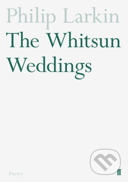 Kniha: The Whitsun Weddings (Philip Larkin). Faber and Faber, 2001 Kniha: The Whitsun Weddings (Philip Larkin). Faber and Faber, 2001