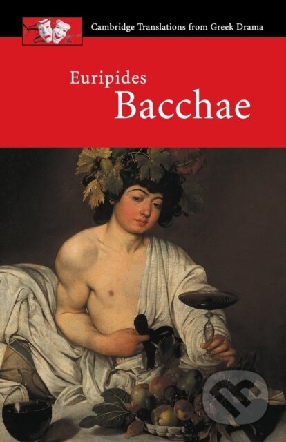 Kniha: Euripides: Bacchae (Euripides a David Franklin). Cambridge University Press, 2000 Kniha: Euripides: Bacchae (Euripides a David Franklin). Cambridge University Press, 2000
