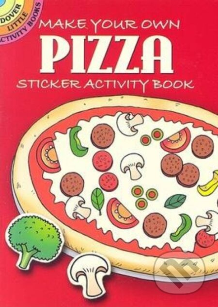 Kniha: Make Your Own Pizza (Fran Newman-D'Amico). Dover Publications, 2006 Kniha: Make Your Own Pizza (Fran Newman-D'Amico). Dover Publications, 2006