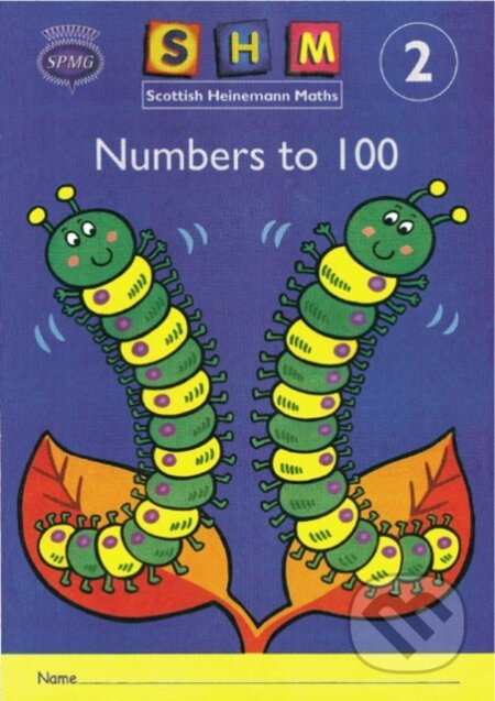 Kniha: Scottish Heinemann Maths 2: Number to 100 Activity Book 8 Pack (Unknown). Heinemann, 2000 Kniha: Scottish Heinemann Maths 2: Number to 100 Activity Book 8 Pack (Unknown). Heinemann, 2000