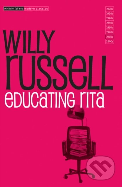 Kniha: Educating Rita (Willy Russell). Methuen Drama, 2001 Kniha: Educating Rita (Willy Russell). Methuen Drama, 2001