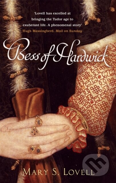 Kniha: Bess Of Hardwick (Mary S. Lovell). Abacus, 2006 Kniha: Bess Of Hardwick (Mary S. Lovell). Abacus, 2006