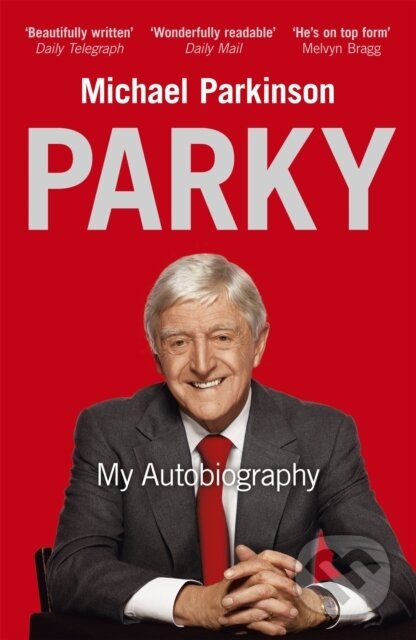 Kniha: Parky: My Autobiography (Michael Parkinson). Hodder Paperback, 2009 Kniha: Parky: My Autobiography (Michael Parkinson). Hodder Paperback, 2009