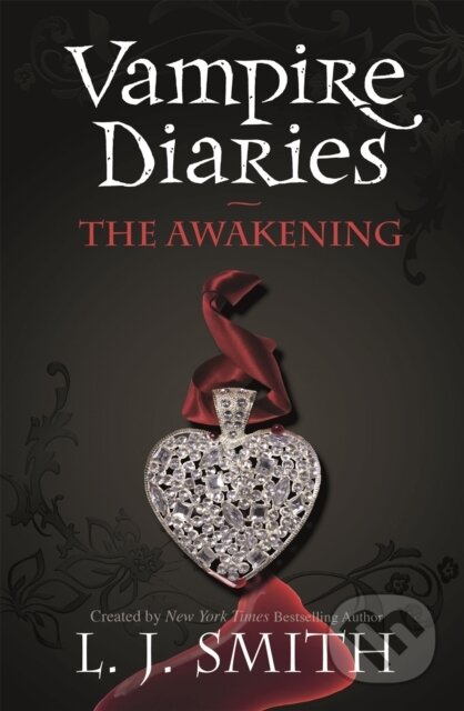 Kniha: The Vampire Diaries: The Awakening (L.J. Smith). Hodder Children's Books, 2007 Kniha: The Vampire Diaries: The Awakening (L.J. Smith). Hodder Children's Books, 2007