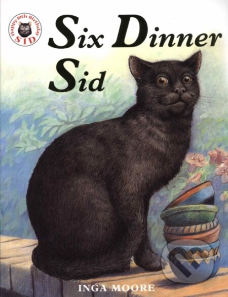 Kniha: Six Dinner Sid (Inga Moore). Hodder Children's Books, 2004 Kniha: Six Dinner Sid (Inga Moore). Hodder Children's Books, 2004