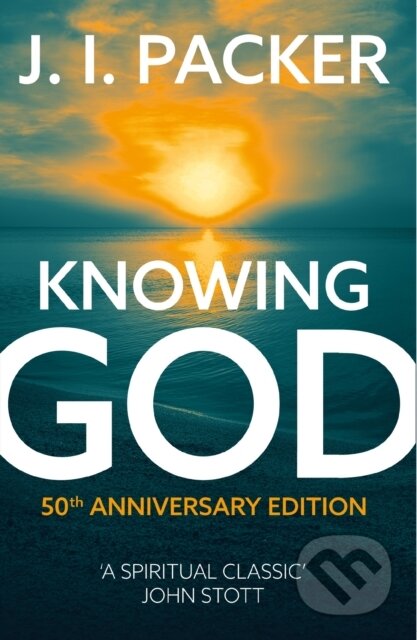 Kniha: Knowing God (J.I. Packer). Hodder Faith, 2005 Kniha: Knowing God (J.I. Packer). Hodder Faith, 2005