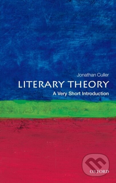 Kniha: Literary Theory (Jonathan Culler). Oxford University Press, 2011 Kniha: Literary Theory (Jonathan Culler). Oxford University Press, 2011
