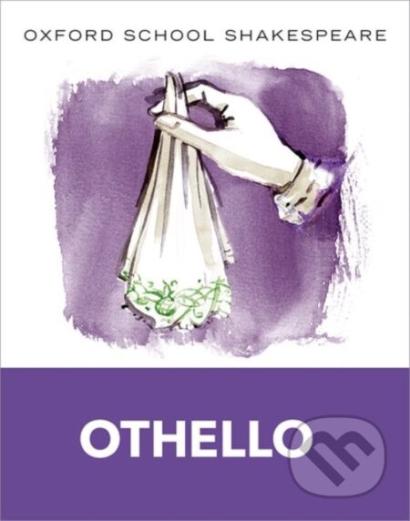 Kniha: Oxford School Shakespeare: Oxford School Shakespeare: Othello (William Shakespeare). Oxford University Press, 2009 Kniha: Oxford School Shakespeare: Oxford School Shakespeare: Othello (William Shakespeare). Oxford University Press, 2009