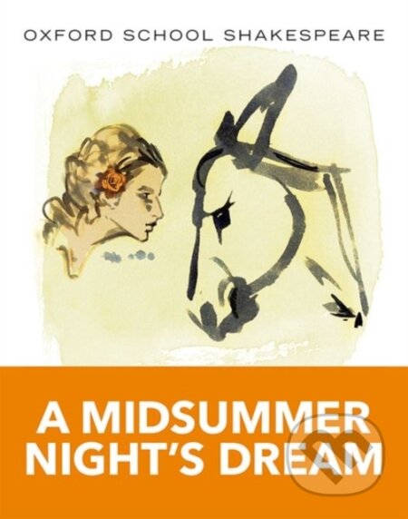 Kniha: Oxford School Shakespeare: Midsummer Night's Dream (William Shakespeare). Oxford University Press, 2009 Kniha: Oxford School Shakespeare: Midsummer Night's Dream (William Shakespeare). Oxford University Press, 2009