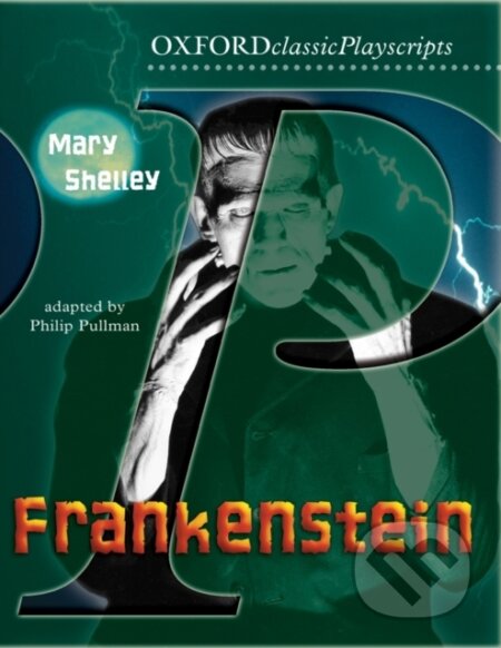 Kniha: Oxford Playscripts: Frankenstein (Mary Shelley). Oxford University Press, 2003 Kniha: Oxford Playscripts: Frankenstein (Mary Shelley). Oxford University Press, 2003