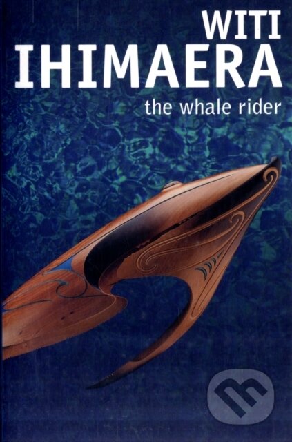 Kniha: The Whale Rider (Witi Ihimaera). , 2008 Kniha: The Whale Rider (Witi Ihimaera). , 2008