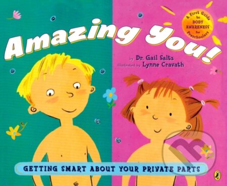Kniha: Amazing You!: Getting Smart About Your Private Parts (Dr. Gail Saltz). , 2008 Kniha: Amazing You!: Getting Smart About Your Private Parts (Dr. Gail Saltz). , 2008