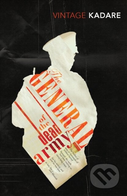 Kniha: General Of The Dead Army (Ismail Kadare). Vintage, 2008 Kniha: General Of The Dead Army (Ismail Kadare). Vintage, 2008