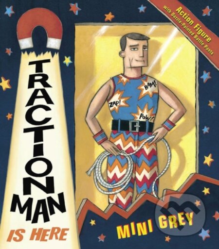 Kniha: Traction Man Is Here (Mini Grey). , 2006 Kniha: Traction Man Is Here (Mini Grey). , 2006