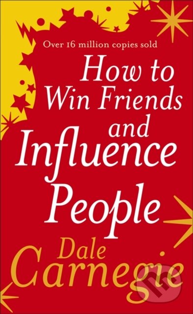 Kniha: How to Win Friends and Influence People (Dale Carnegie). Vermilion, 2004 Kniha: How to Win Friends and Influence People (Dale Carnegie). Vermilion, 2004