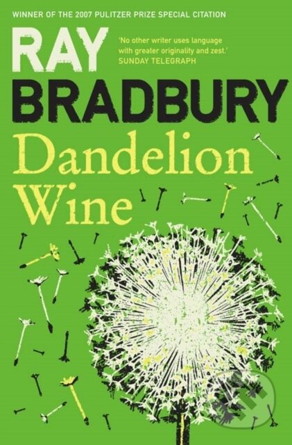 Kniha: Dandelion Wine (Ray Bradbury). HarperCollins, 2008 Kniha: Dandelion Wine (Ray Bradbury). HarperCollins, 2008