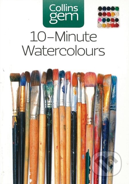 Kniha: Gem 10 Minute Watercolours (Hazel Soan). Collins, 2005 Kniha: Gem 10 Minute Watercolours (Hazel Soan). Collins, 2005