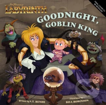 Kniha: Jim Henson’s Labyrinth: Goodnight, Goblin King (Insight Editions). Insight, 2023 Kniha: Jim Henson’s Labyrinth: Goodnight, Goblin King (Insight Editions). Insight, 2023